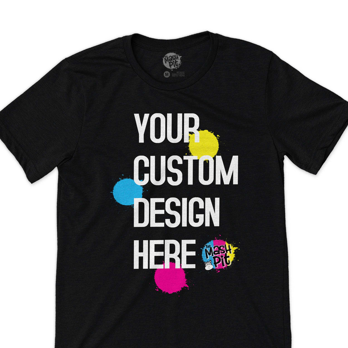 Custom Designs Custom t-shirt design - Professionally Designed by The Mash Pit